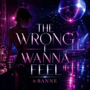 THE WRONG I WANNA FEEL