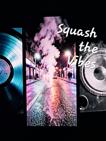 Squash the vibes